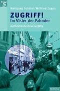 Zugriff! Im Visier der Fahnder. Authentische Kriminalfälle