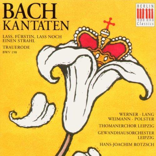 Bach Kantaten: Trauerode BWV 198. Lass Fürstin, lass noch einen Strahl