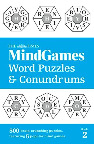 The Times MindGames Word Puzzles and Conundrums Book 2: 500 Brain-Crunching Puzzles, Featuring 5 Popular Mind Games (The Times Puzzle Books)