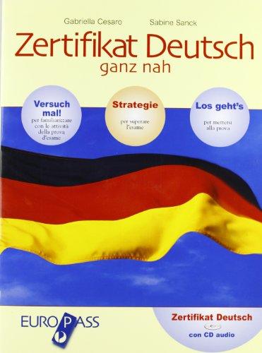 Zertifikat Deutsch ganz Nah. Per le Scuole superiori (Europass)