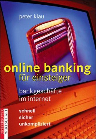 Online- Banking. Bankgeschäfte im Internet