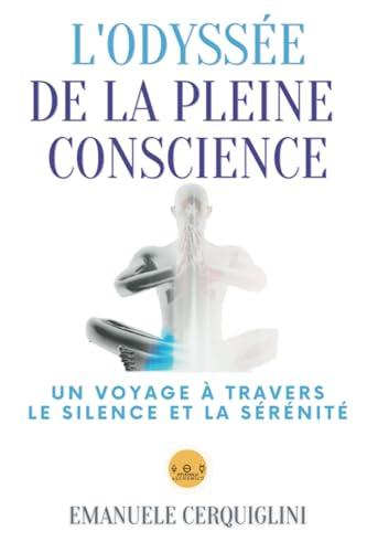 L'Odyssée de la Pleine Conscience: Un Voyage à Travers le Silence et la Sérénité