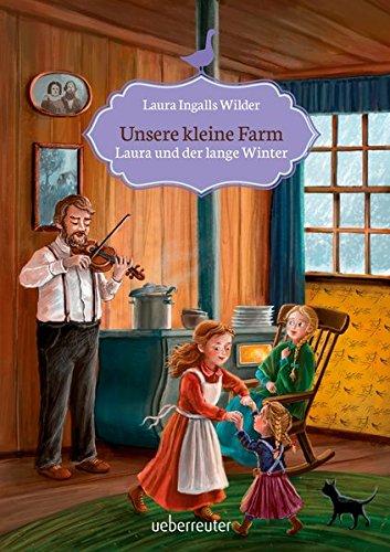 Laura und der lange Winter: Unsere kleine Farm