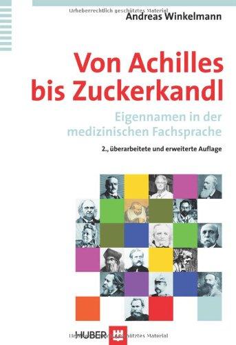 Von Achilles bis Zuckerkandl - Eigennamen in der medizinischen Fachsprache