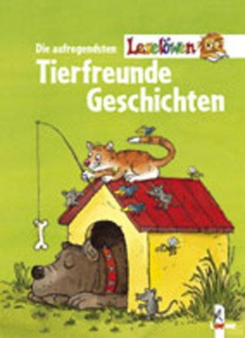 Die aufregendsten Leselöwen- Tiergeschichten. Sammelband. ( Ab 8 J.)