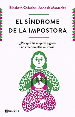 El síndrome de la impostora: ¿Por qué las mujeres siguen sin creer en ellas mismas? (PENINSULA)