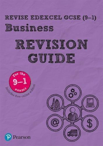 Revise Edexcel GCSE (9-1) Business Revision Guide: includes online edition (REVISE Edexcel GCSE Business 2017)