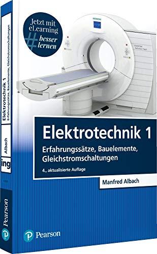 Elektrotechnik 1. Mit eLearning-Zugang MyLab | Elektrotechnik 1: Erfahrungssätze, Bauelemente, Gleichstromschaltungen (Pearson Studium - Elektrotechnik)