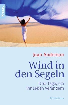 Wind in den Segeln: Drei Tage, die Ihr Leben verändern