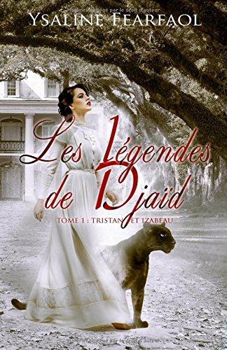 Les Légendes de Djaïd tome 1: Tristan et Izabeau