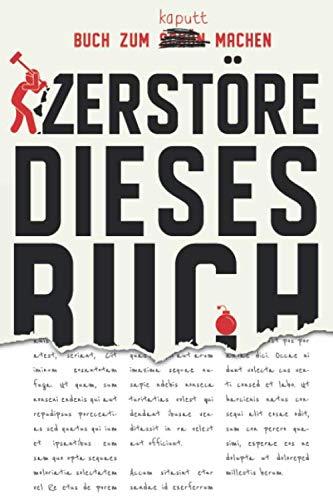 Zerstöre dieses Buch - Buch zum Kaputt machen: Aktivitätsbuch, kreative Ideen zur Beschäftigung, zum Abreagieren und als Geschenk