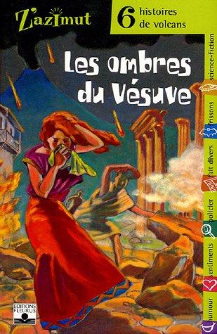 Les ombres du Vésuve : six histoires de volcans