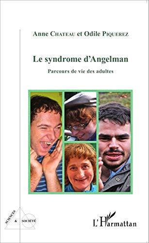 Le syndrome d'Angelman : parcours de vie des adultes