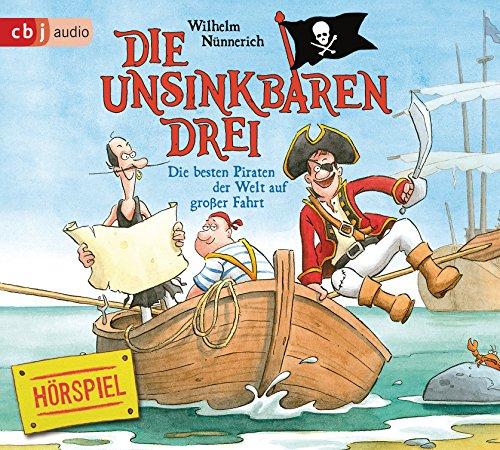 Die Unsinkbaren Drei - Die besten Piraten der Welt auf großer Fahrt: Band 2 (Die Unsinkbaren Drei-Reihe, Band 2)