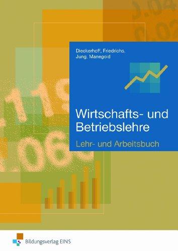 Wirtschafts- und Betriebslehre. Lehr- und Arbeitsbuch: Lehr- und Arbeitsbuch Arbeitsbuch