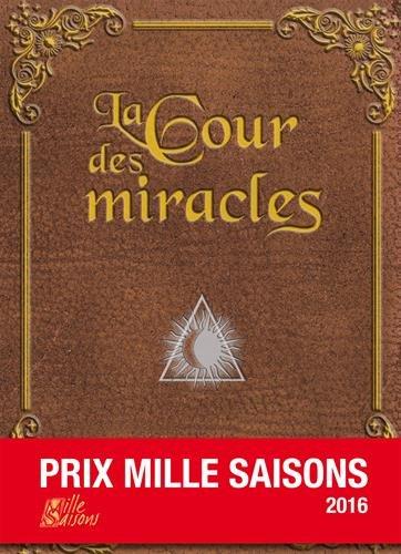 La Cour des Miracles - Prix Mille Saisons 2016