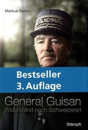 General Guisan: Widerstand nach Schweizerart