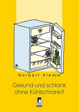 Gesund und schlank ohne Kühlschrank?