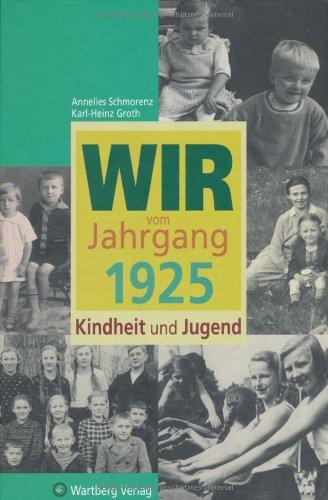 Wir vom Jahrgang 1925 - Kindheit und Jugend