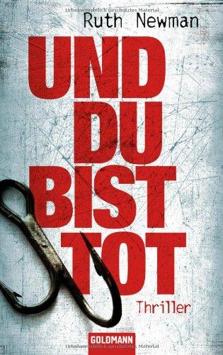 Und du bist tot: Thriller