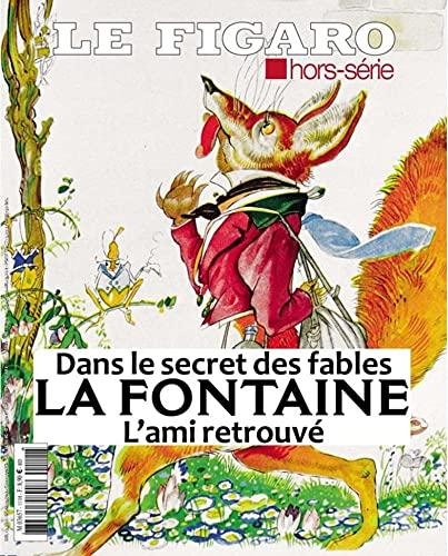 Le Figaro, hors-série. La Fontaine, l'ami retrouvé : dans le secret des fables