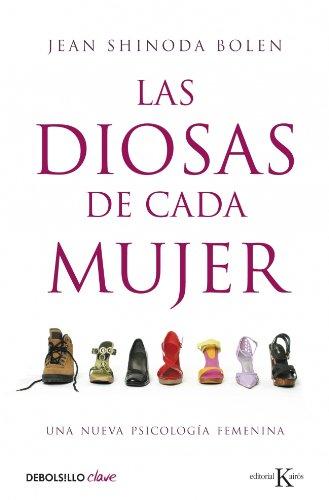 Las diosas de cada mujer : una nueva psicología femenina (CLAVE, Band 26220)