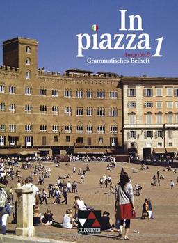 In Piazza B Grammatisches Beiheft 1: Unterrichtswerk für Italienisch in zwei Bänden