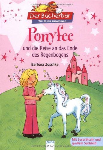 Ponyfee und die Reise an das Ende des Regenbogens: Der Bücherbär - Wir lesen zusammen