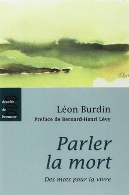 Parler la mort : des mots pour la vivre