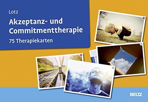 Akzeptanz- und Commitmenttherapie: 75 Therapiekarten. Kartenset mit 75 Karten für die Psychotherapie. Mit 20-seitigem Booklet