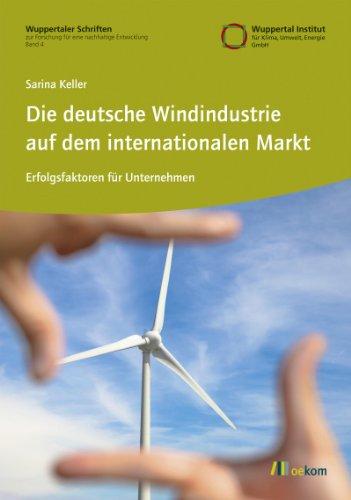 Die deutsche Windindustrie auf dem internationalen Markt: Erfolgsfaktoren für Unternehmen