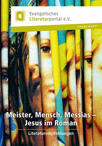 Meister, Mensch, Messias - Jesus im Roman: Literaturempfehlungen