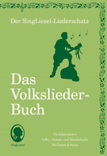 Die schönsten Volkslieder - Das Liederbuch: Der SingLiesel-Liederschatz