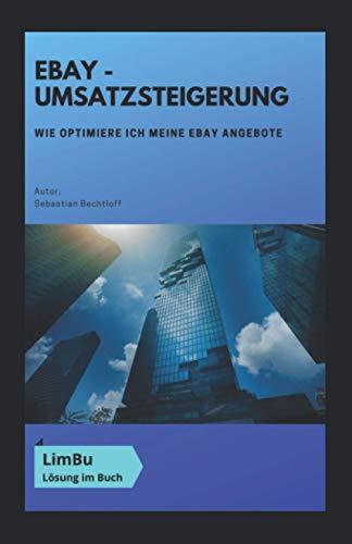 ebay – Umsatzsteigerung: Wie optimiere ich meine ebay Angebote: Schritt für Schritt Anleitung um deinen Umsatz bei ebay zu steigern. ebay SEO Optimierung, Bilder, Titel Attribute und vieles mehr