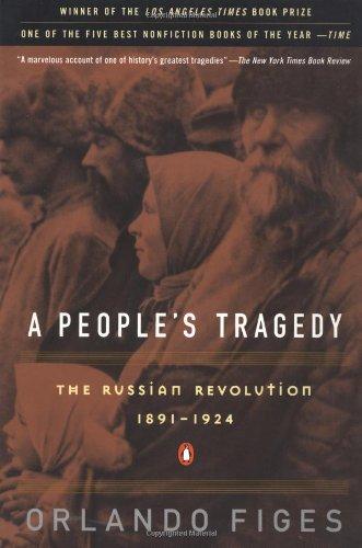 A People's Tragedy: A History of the Russian Revolution