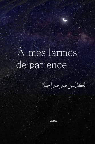 À mes larmes de patience: Réédition de "À ma première larme"