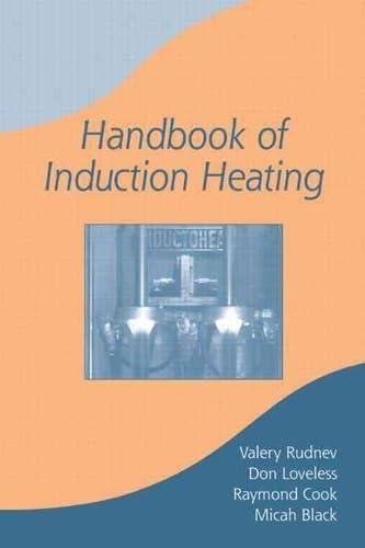 Handbook of Induction Heating (Manufacturing Engineering & Materials Processing)