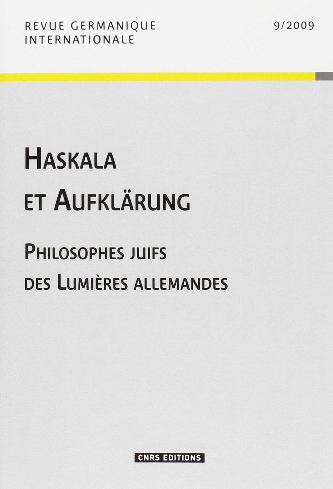 Revue germanique internationale, n° 9. Haskala et Aufklärung : philosophes juifs des Lumières allemandes