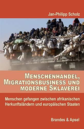 Menschenhandel, Migrationsbusiness und moderne Sklaverei: Menschen gefangen zwischen afrikanischen Herkunftsländern und europäischen Staaten