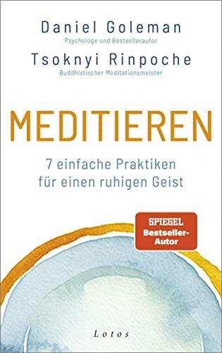 Meditieren: 7 einfache Praktiken für einen ruhigen Geist