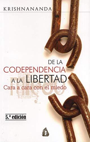 De la codependencia a la libertad : cara a cara con el miedo (Gulaab General)