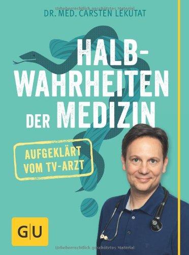 Halbwahrheiten der Medizin (GU Text-Ratgeber)