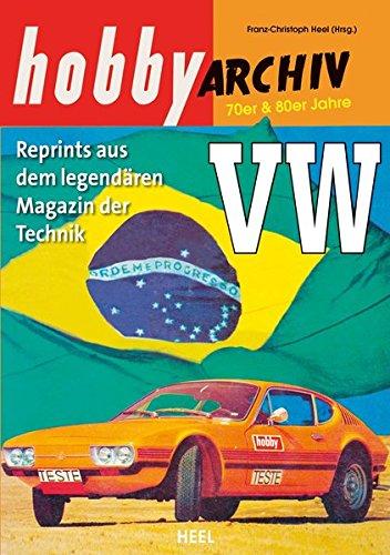 Hobby Archiv VW ab 1970: Reprint aus dem legendären Magazin der Technik