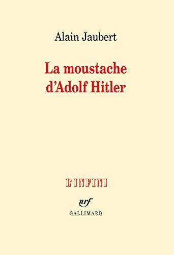 La moustache d'Adolf Hitler : et autres essais