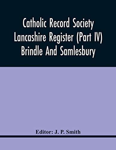 Catholic Record Society Lancashire Register (Part Iv) Brindle And Samlesbury