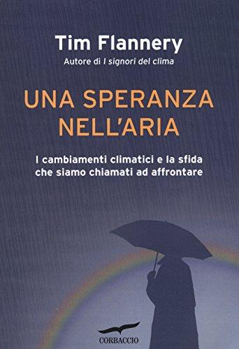 Una speranza nell'aria. I cambiamenti climatici e la sfida che siamo chiamati ad affrontare