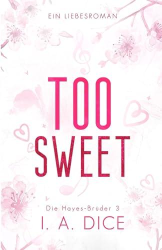 Too Sweet: Die Hayes-Brüder 3 (Deutsche Ausgabe)