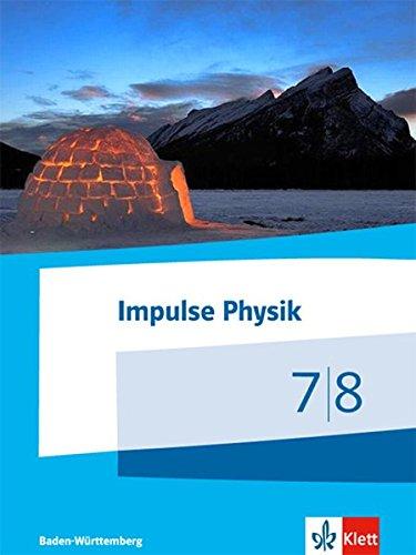 Impulse Physik / Schülerbuch Klassen 7/8: Ausgabe Baden-Württemberg ab 2017