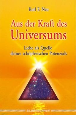 Aus der Kraft des Universums: Liebe als Quelle deines schöpferischen Potenzials