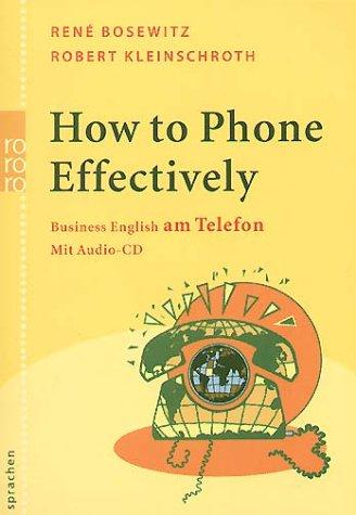 How to Phone Effectively. Mit CD. Business English am Telefon.  (Lernmaterialien)